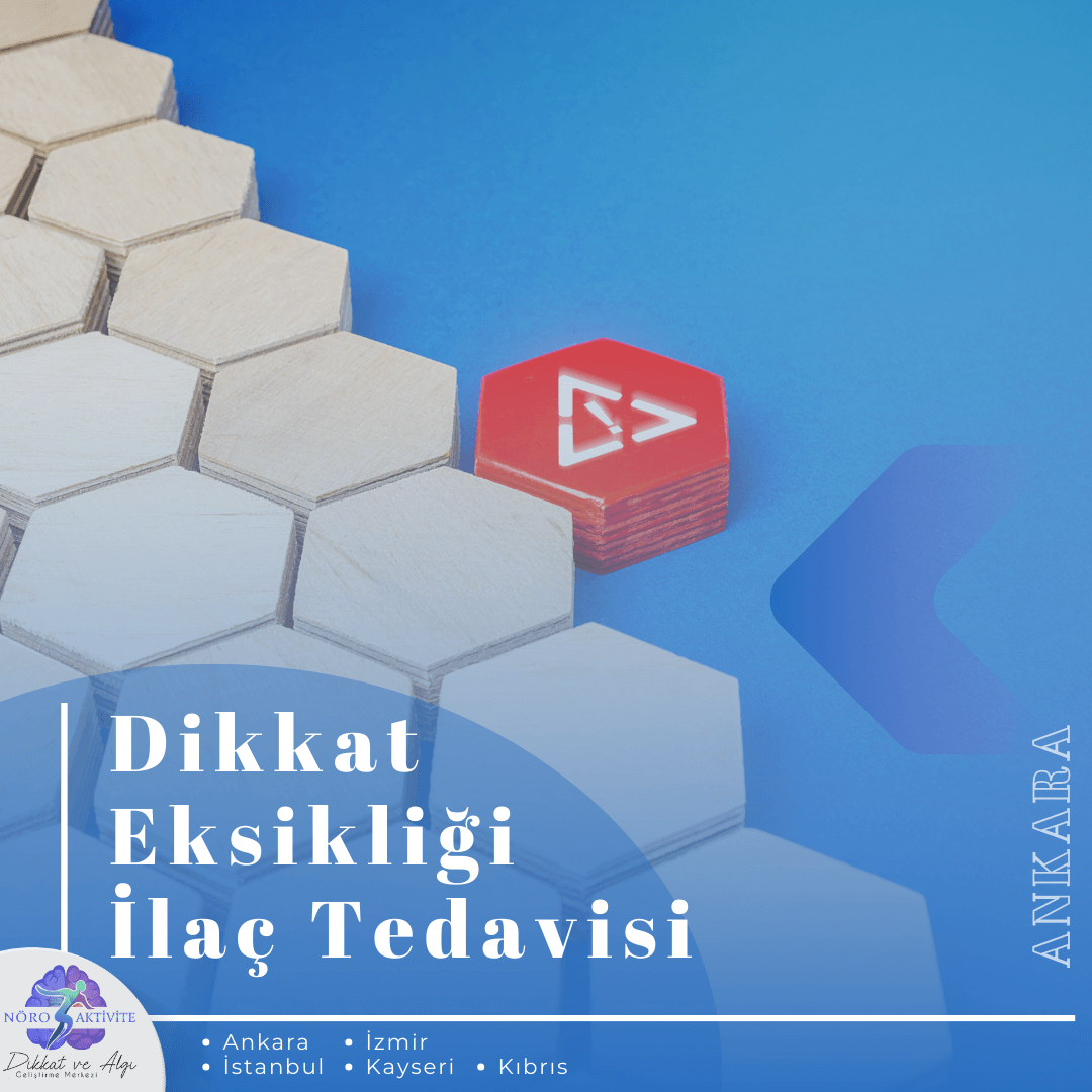Dikkat Eksikliği İlaçlı Tedavi