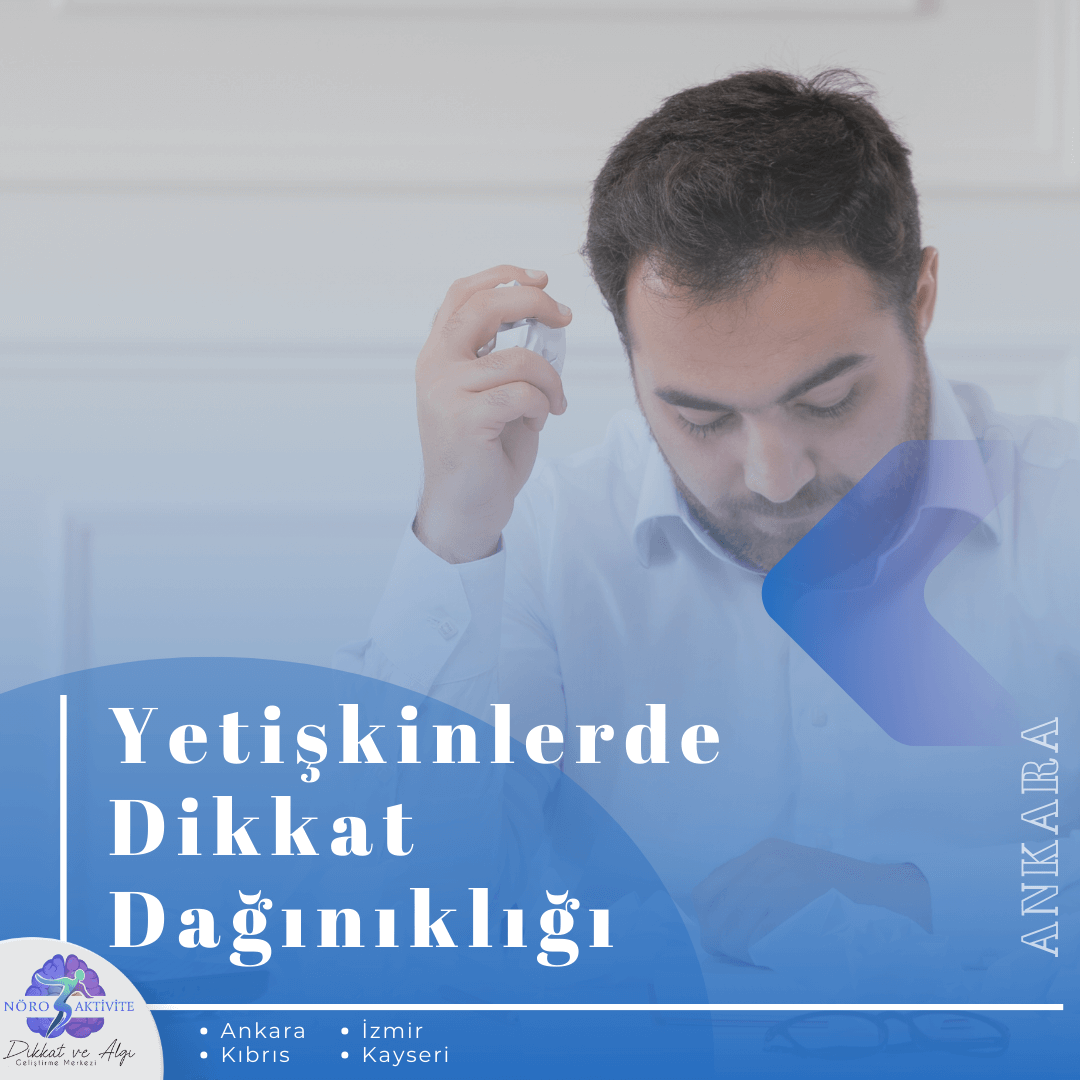 Yetişkinlerde Dikkat Dağınıklığı