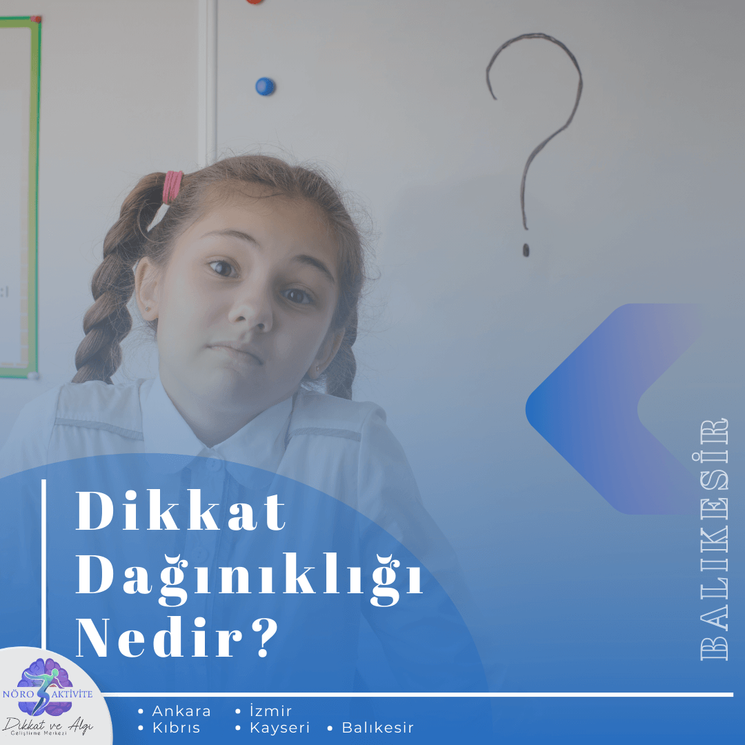 Dikkat Dağınıklığı Nedir?