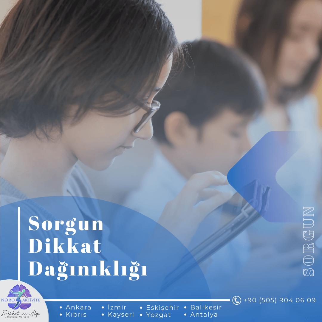 Sorgun Dikkat Dağınıklığı